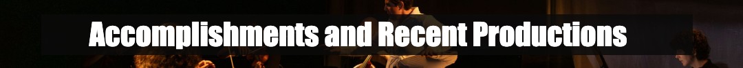 Accomplishments and Recent Productions